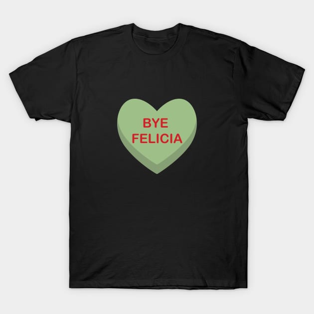 Bye Felicia T-Shirt by Shelby Ly Designs